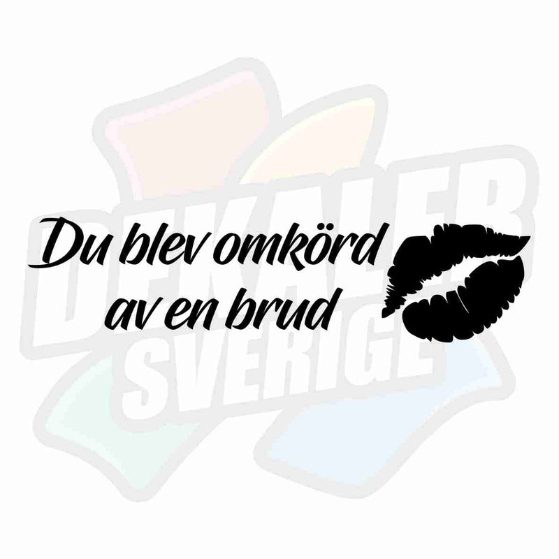 Du blev omkörd av en brud - Dekal