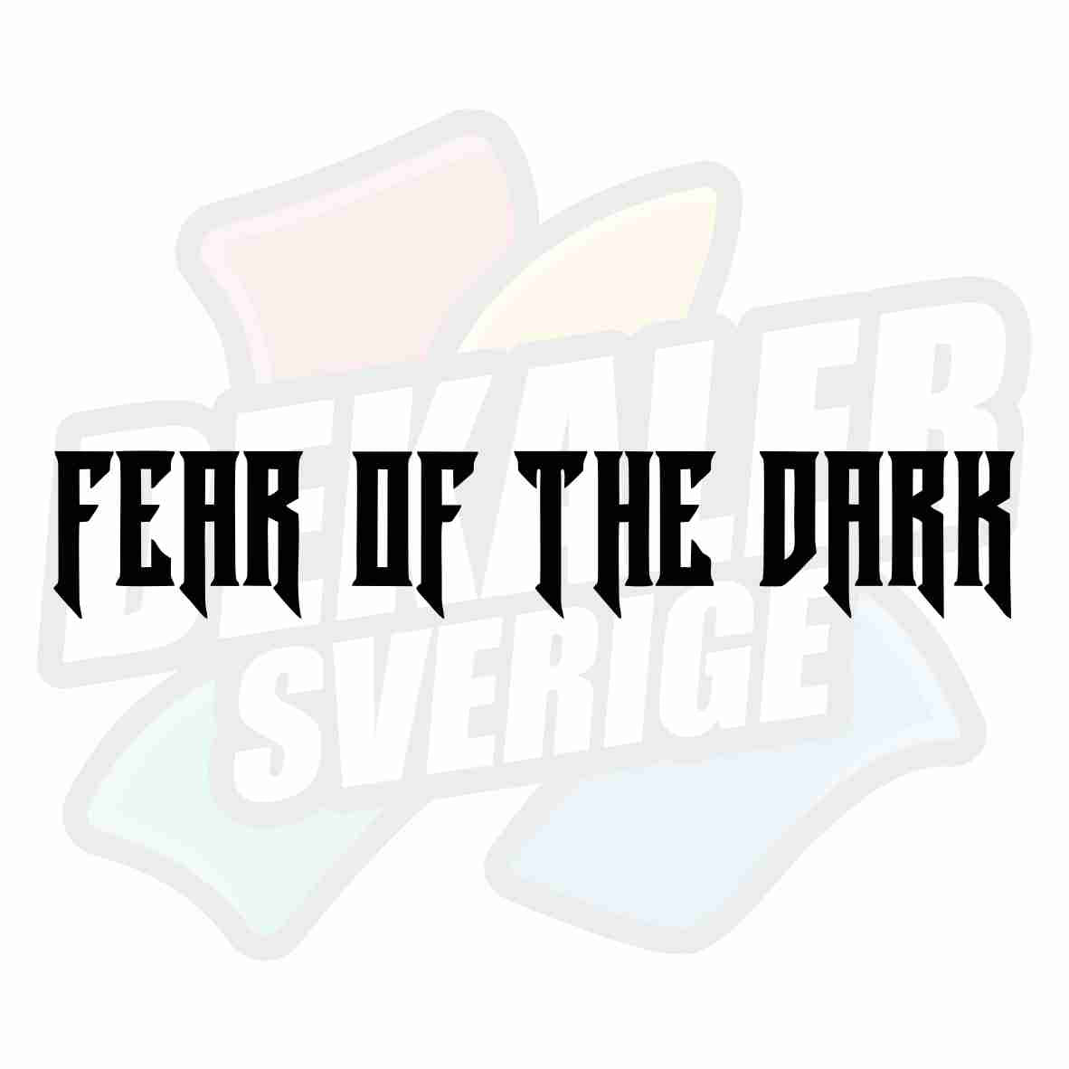 Fear Of The Dark - Dekal