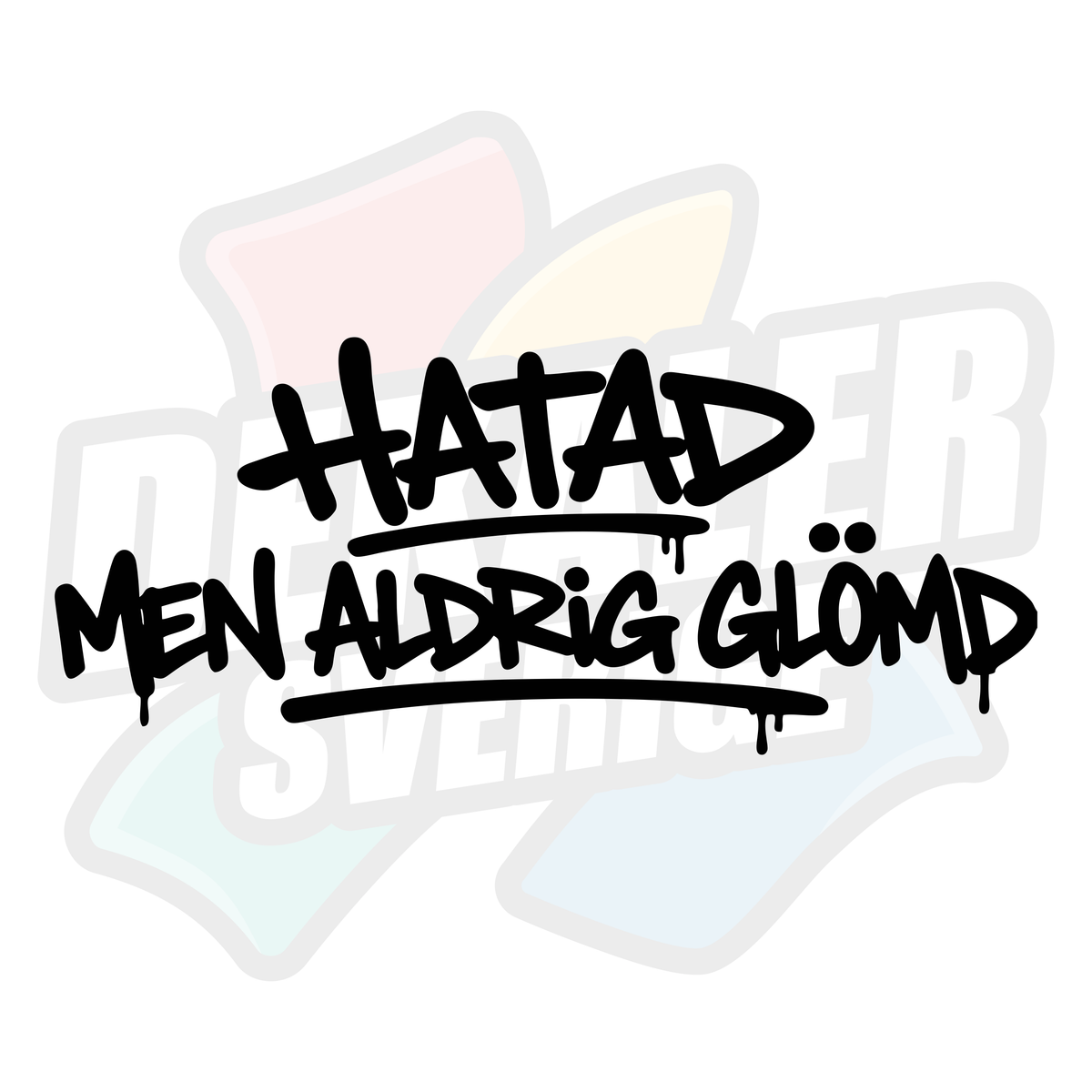 Hatad men aldrig glömd - Dekal