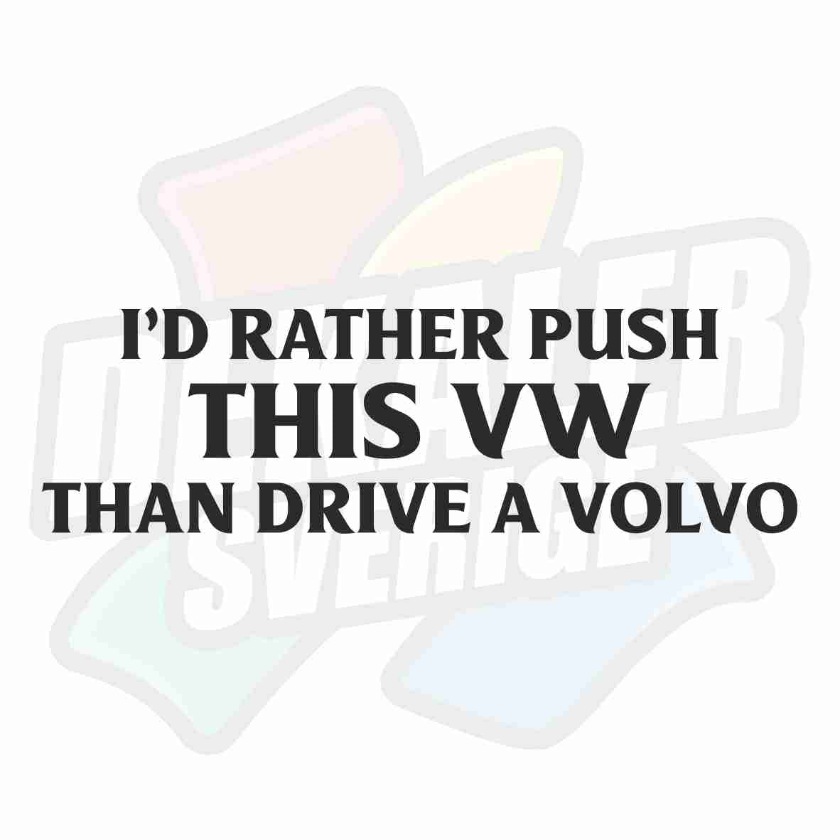 I'd Rather Push This VW - Dekal