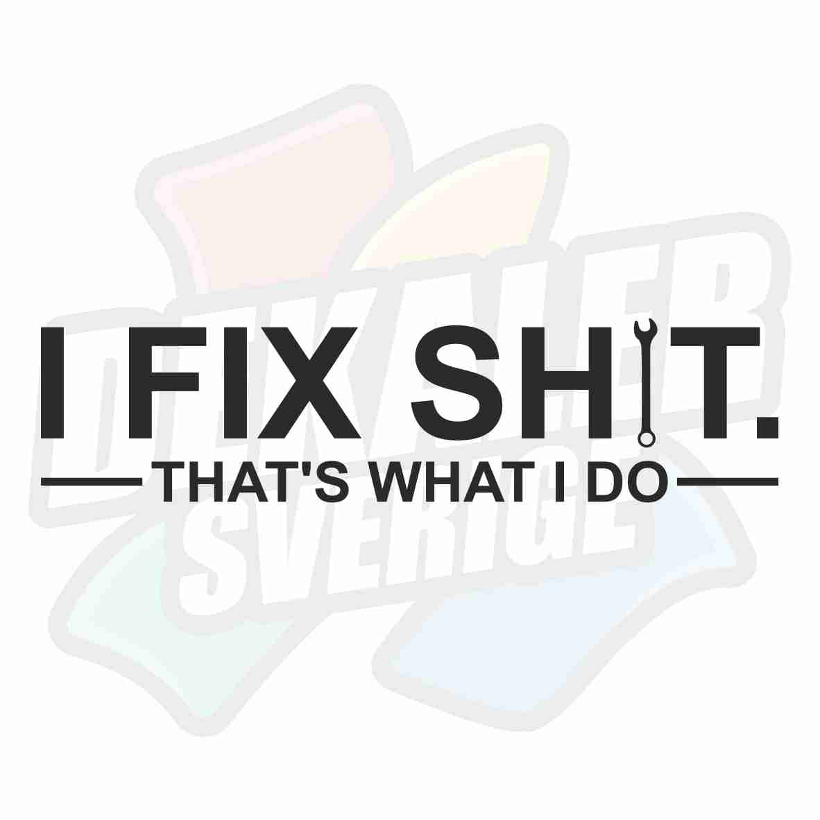 I fix shit - Dekal