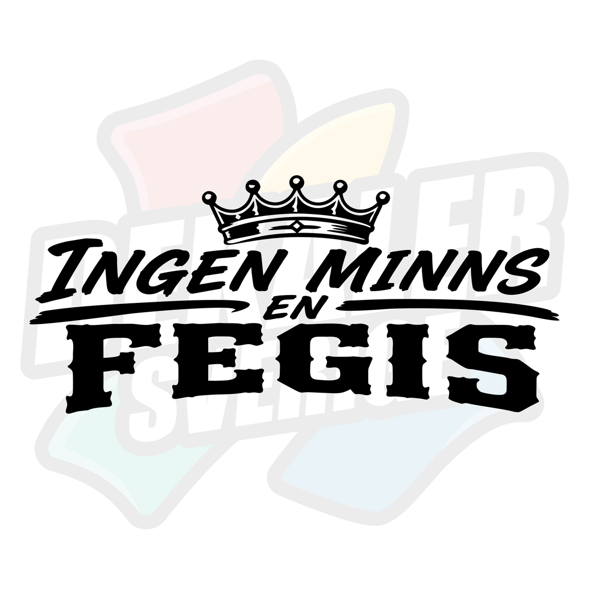 Ingen minns en fegis - Dekal