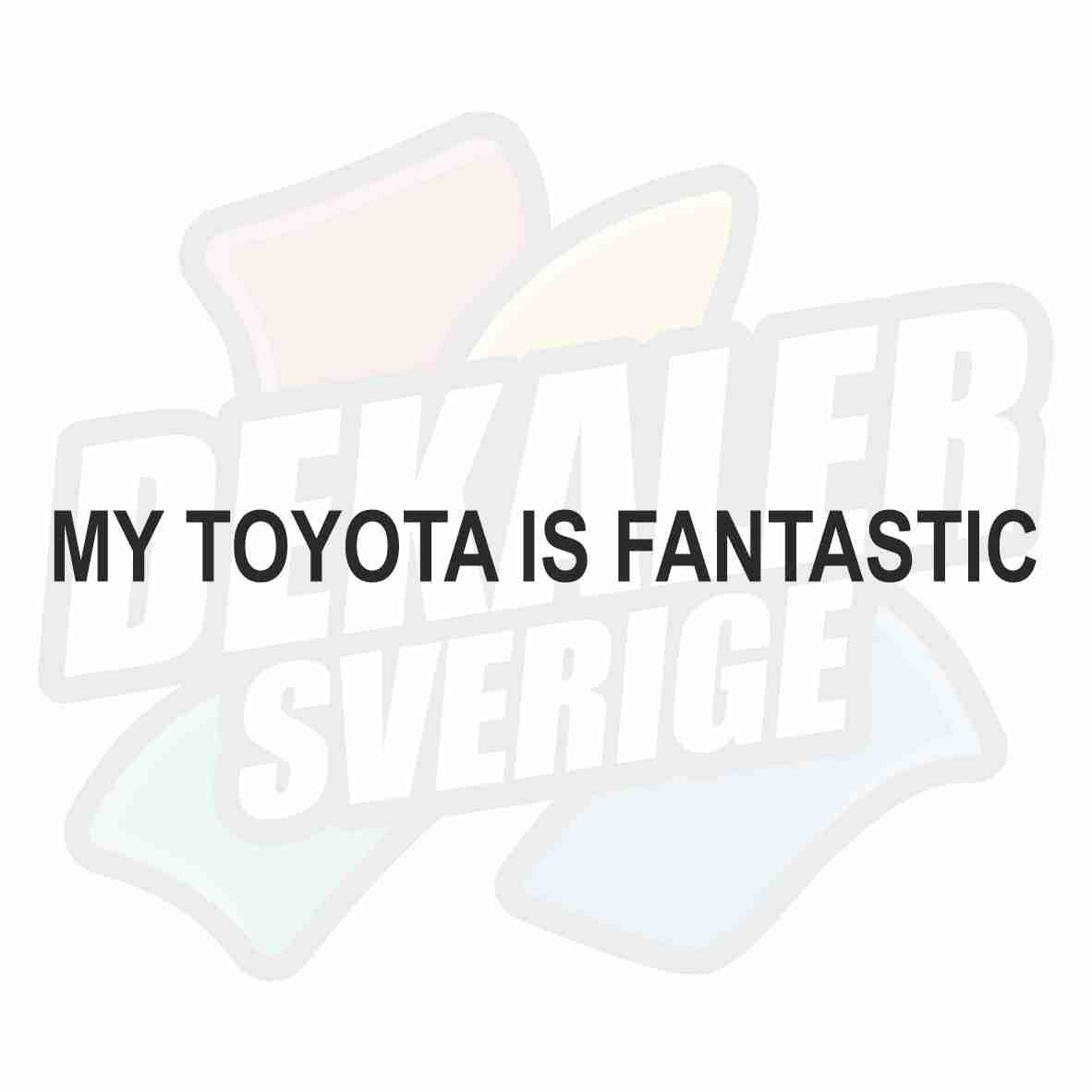 MY Toyota Is Fantastic - Dekal