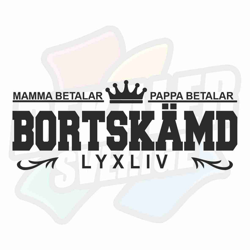 Mamma och Pappa betalar, Bortskämd - Dekal