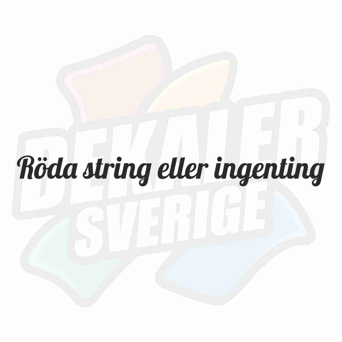 Röda string eller ingenting - Dekal
