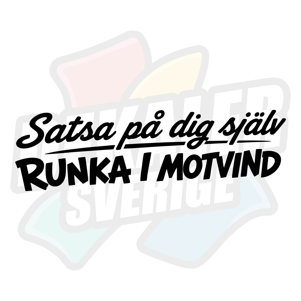 Satsa på dig själv, runka i motvind - Dekal