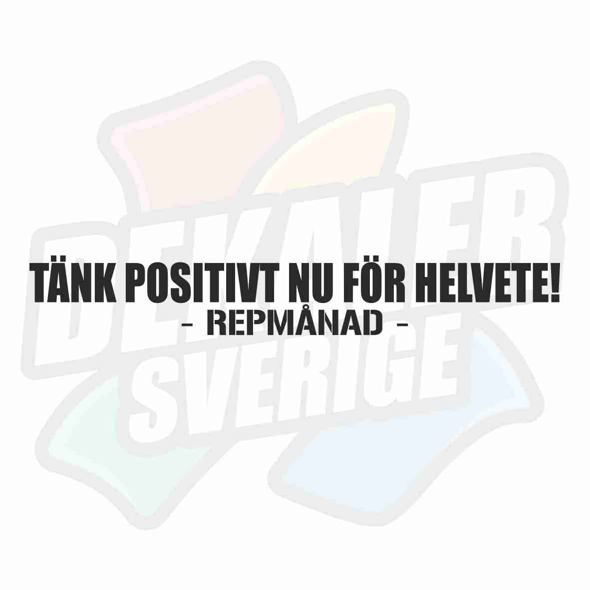 Tänk Positivt NU För Helvete - Dekal