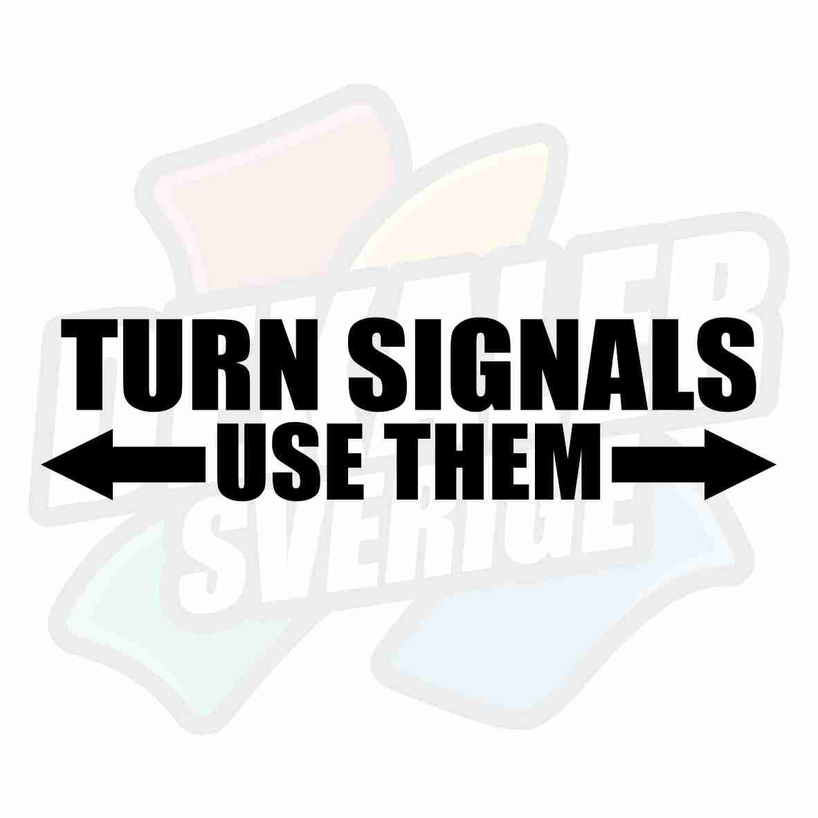 Turn signals, use them - Dekal