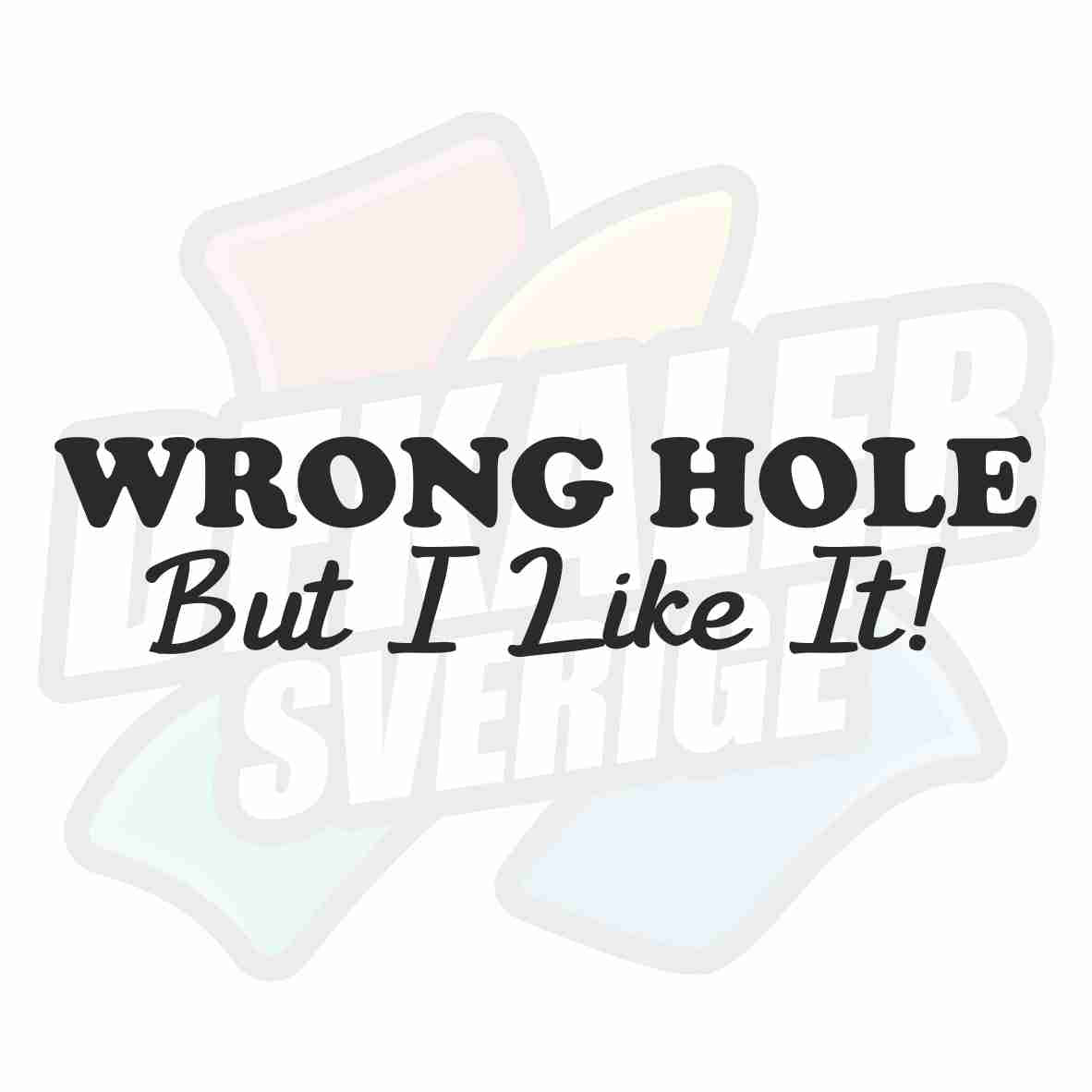 Wrong hole but i like it! - Dekal